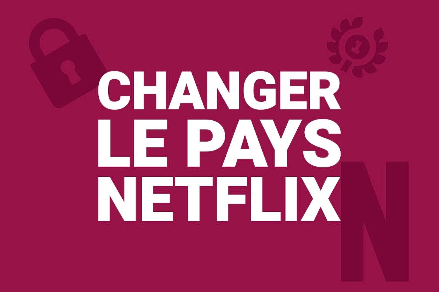 Changer Pays Netflix